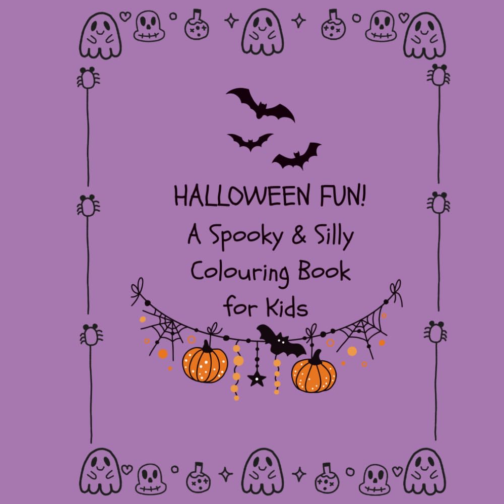 Halloween Fun! A Spooky & Silly Colouring Book for Kids