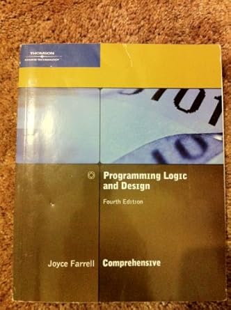 Programming Logic and Design, Comprehensive, Fourth Edition: Farrell ...