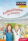 Duden Leseprofi – Fußballfieber im Stadion, 2. Klasse: Kinderbuch für Erstleser ab 7 Jahren (Lesen lernen 2. Klasse, Band 13)