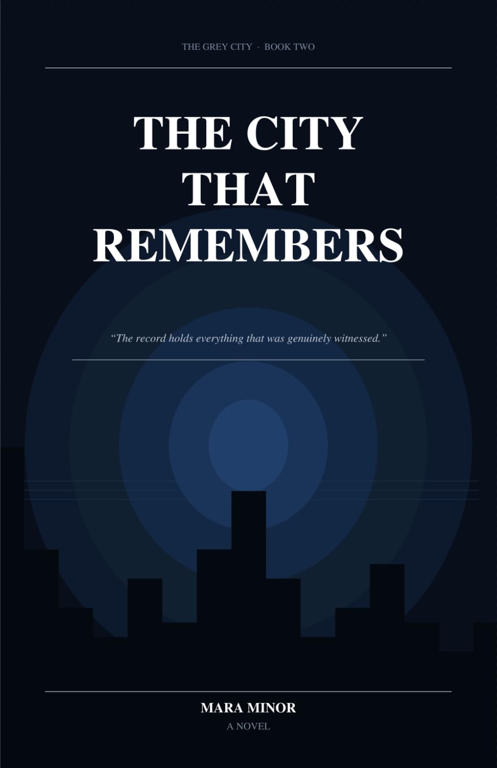 The City That Remembers: A Dark Urban Fantasy Novel (The Grey City)
