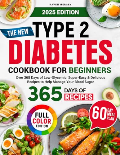 The New type 2 diabetes cookbook for beginners: Over 365 Days of Low-Glycemic, Super-Easy & Delicious Recipes to Help Manage Your Blood Sugar, ... Vibrant Color Photos and Vibrant Color Photos image 2
