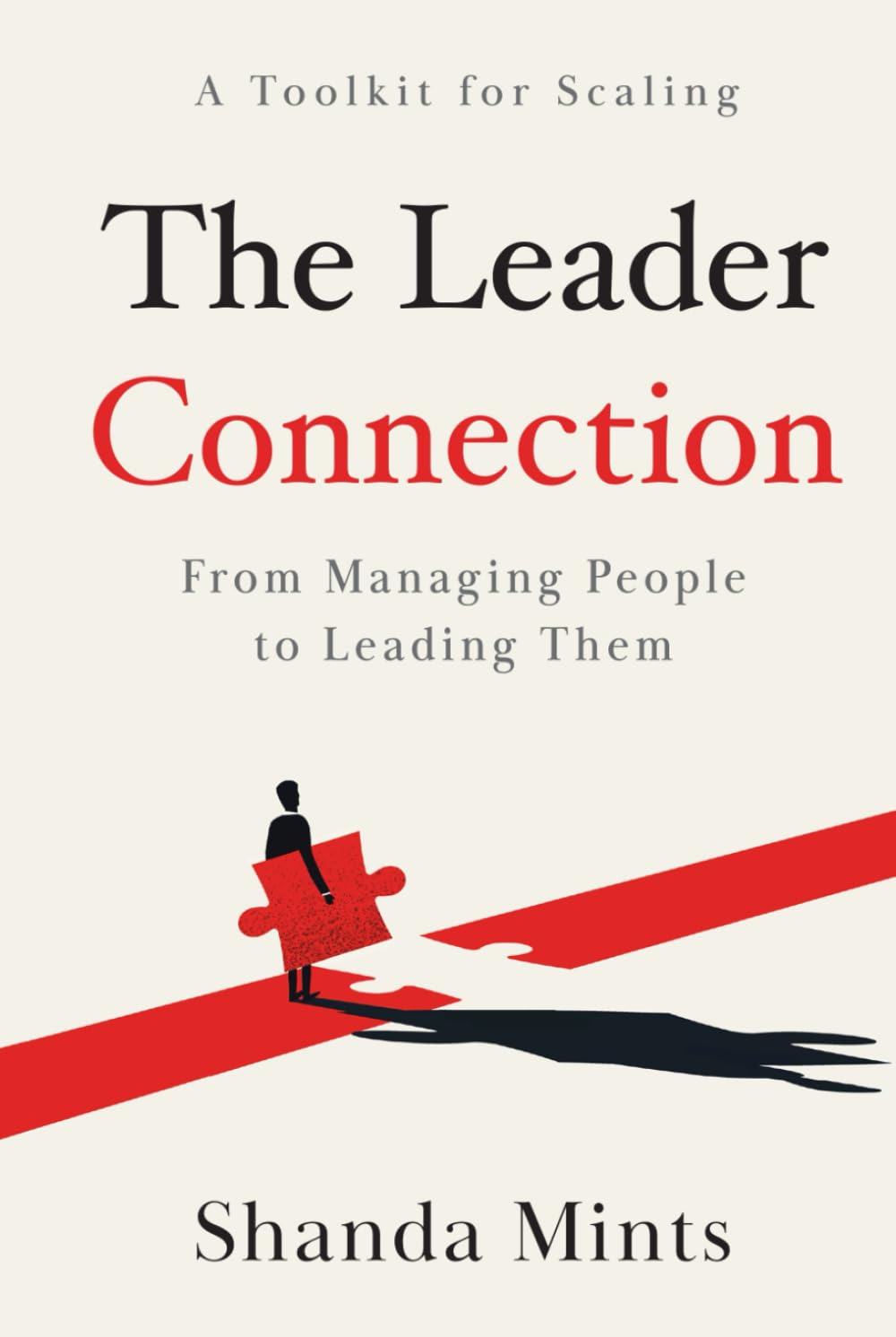The Leader Connection: From Managing People to Leading Them