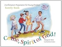 Come, Spirit of God!: Family Book 2895076073 Book Cover