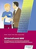 Wirtschaftswelt NRW: Geschäftsprozesse im Unternehmen, Personalbezogene Prozesse, Gesamtwirtschaftliche Prozesse: Schülerband - Petra Bartilla, Thomas Bartsch, Günter Füth, Nikolaus Janzik, Ute Schulze-Selmig