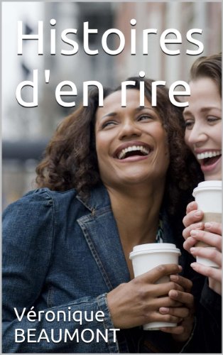Histoires d'en rire: Tome 1 Histoires d'en rire: Tome 1