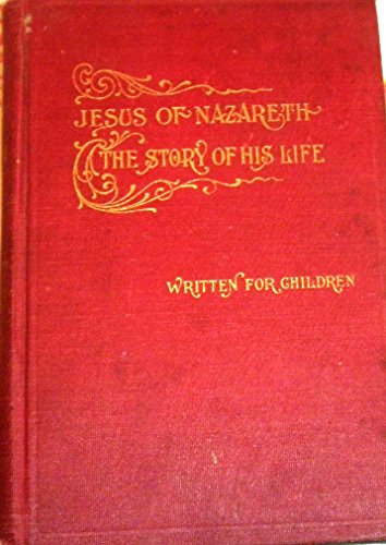Jesus of Nazareth : the story of His life writt... B007SZKTGA Book Cover