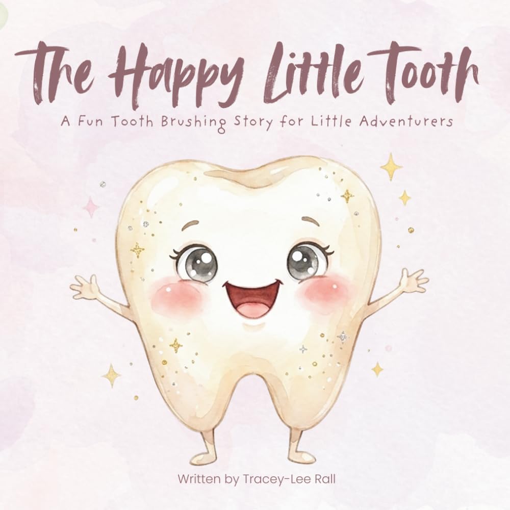 The Happy Little Tooth: A Fun Tooth Brushing Bedtime Story for Little Adventurers (Tiny Wonders Collection)