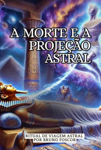 Clube de Autores, Livro A morte e projeção astral - Ritual de viagem astra...