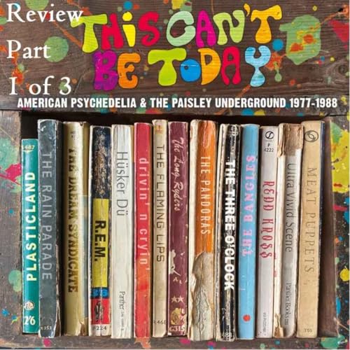563 This Can't Be Today - A Trip Through The US Psychedelic Underground 1977-1988 Pt 1