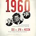 1960: LBJ vs. JFK vs. Nixon--The Epic Campaign That Forged Three Presidencies 19 x günstig Kaufen-1960: LBJ vs. JFK vs. Nixon--The Epic Campaign That Forged Three Presidencies