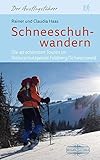 Schneeschuhwandern: Die 34 schönsten Touren im Naturschutzgebiet Feldberg/Schwarzwald
