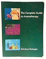 The Complete Guide to Aromatherapy 0646206702 Book Cover