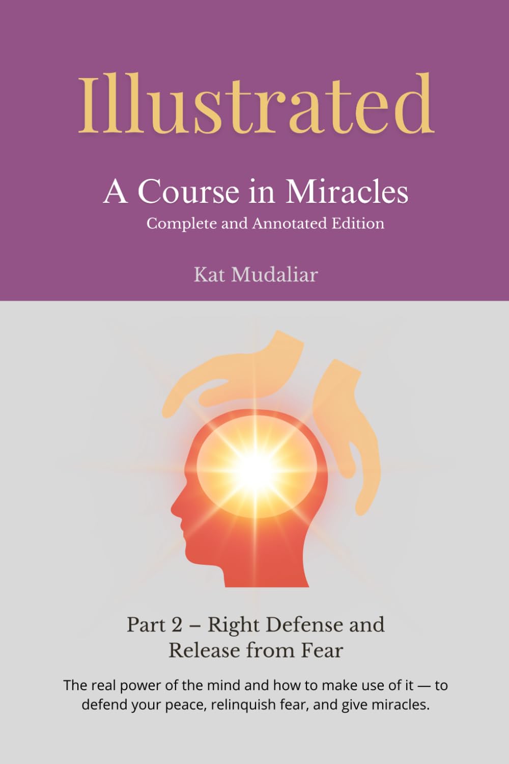 Illustrated: A Course in Miracles: Part 2 - Right Defense and Release from Fear