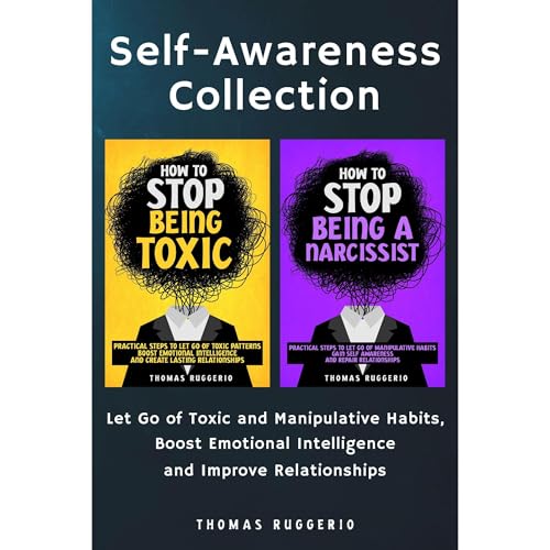 Self-Awareness Collection: How to Stop Being Toxic &amp;amp; How to Stop Being a Narcissist | Thomas Ruggerio episode artwork