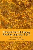 Stories from Childhood, Reading Logically 2 & 3 148272359X Book Cover