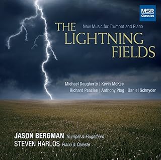 The Lightning Fields - New Music for Trumpet, Flugelhorn and Piano [World Premiere