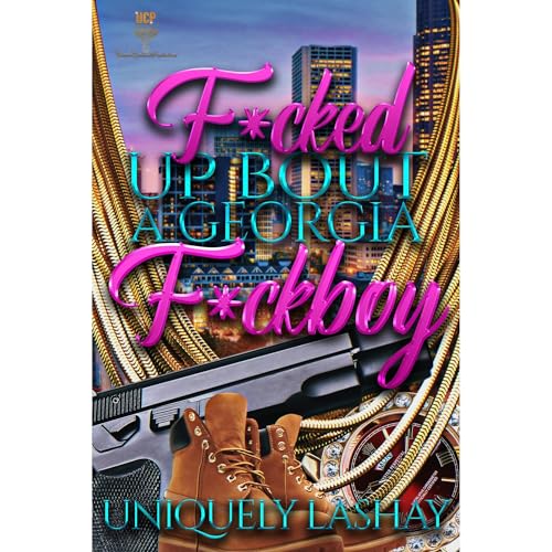 F*cked up bout a Georgia F*ckboy by Uniquely Lashay episode artwork