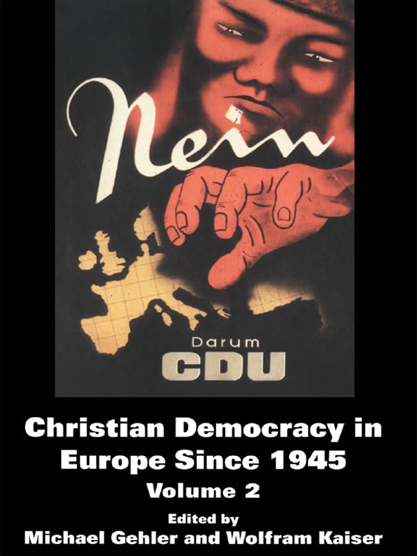 Christian Democracy in Europe Since 1945: Volume 2