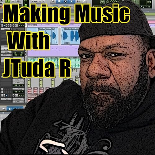 Making Music with JTuda R Podcast Por Jtuda R arte de portada