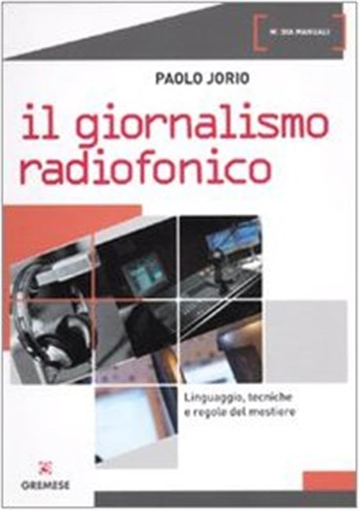 Giornalismo Radiofonico. Linguaggio, Tecniche E Regole Del Mestiere - 4