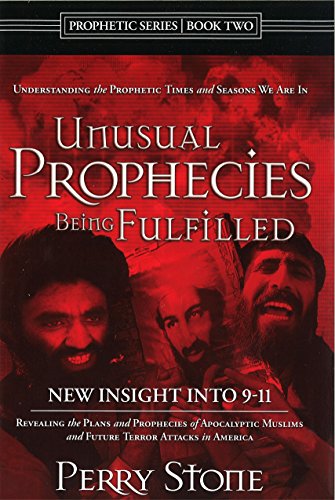 Unusual Prophecies Being Fulfilled Book 2: Revealing the Plans and Prophecies of Apocalyptic Muslims and Future Terror Attacks in America
