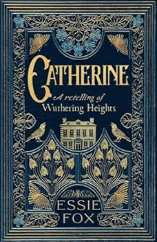 Hardcover Catherine: A Retelling of Wuthering Heights Book