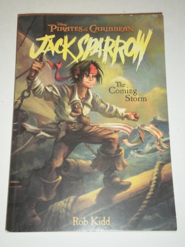 Pirates of the Caribbean: Jack Sparrow The Coming Storm: Junior Novel