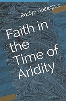 Faith in the Time of Aridity