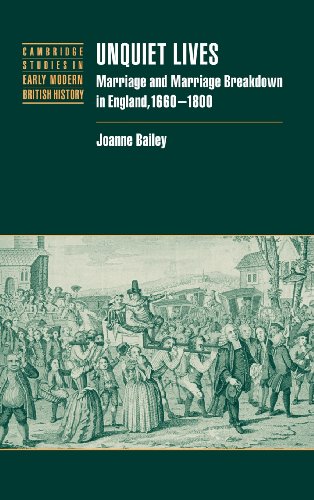 Unquiet Lives: Marriage and Marriage Breakdown in England, 16601800 (Cambridge Studies in Early Modern British History)