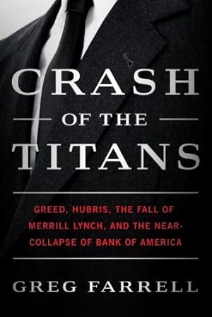 Book cover Crash of the Titans: Greed, Hubris, the Fall of Merrill Lynch, and the Near-Collapse of Bank of America