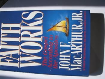 Hardcover Faith Works: The Gospel According to the Apostles Book
