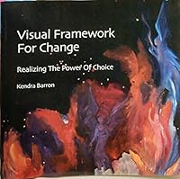 Visual Framework for Change; Realizing the Power of Choice 1615846859 Book Cover