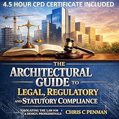 Couverture de The Architect&rsquo;s Guide to Legal, Regulatory and Statutory Compliance