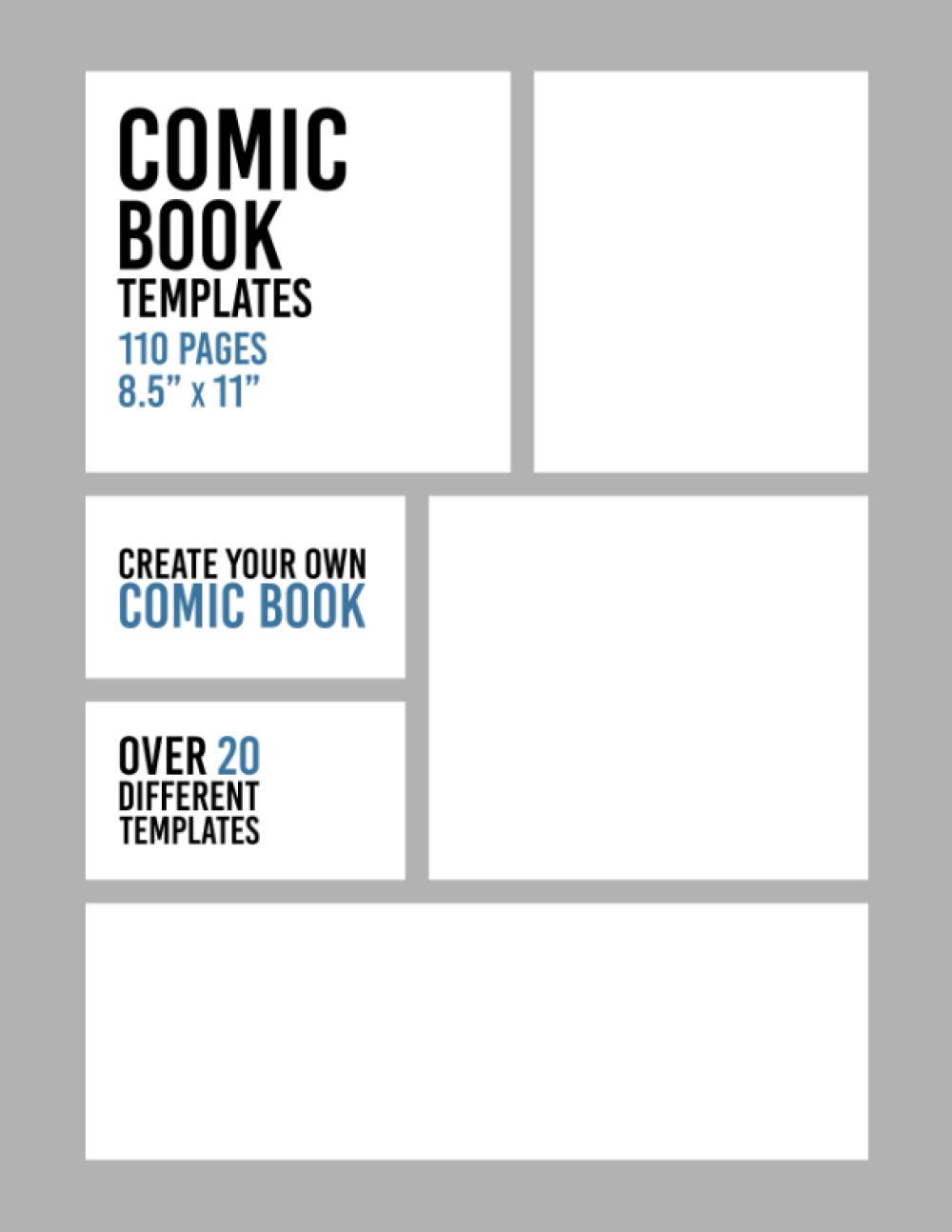 Comic Book Templates: Create Your Own Comic Book Sketchbook, Gray Border - 110 Pages - Over 20 Different Templates - 8.5" x 11" (Blank Comic Book Paper)