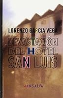 Devastacion del Hotel San Luis 9872314543 Book Cover
