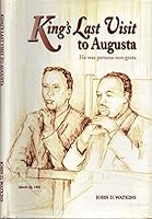 King's Last Visit to Augusta: He Was Persona Non Grata 1891986066 Book Cover