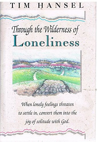 Through the Wilderness of Loneliness (Life Journey Ser)