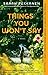 Things You Won't Say: A Novel