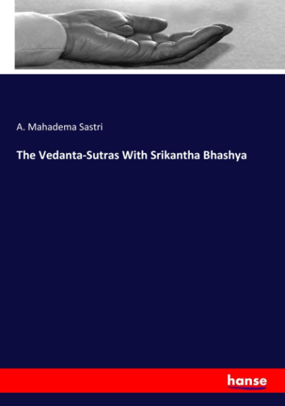 The Vedanta-Sutras With Srikantha Bhashya