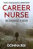 Career Nurse: A heart-pounding romantic thriller