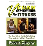 Vegan Bodybuilding & Fitness: The Complete Guide to Building Your Body on a Plant-Based Diet (Paperback) - Common