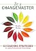 Be a CHANGEMASTER: 12 Coaching Strategies for Leading Professional and Personal Change