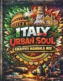 Italy Urban Soul: Graffiti Mandala Mix: 52 illustrazioni dettagliate di citt...