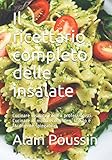Il ricettario completo delle insalate: Cucinare insalate come i professionisti. Cucinare in modo eco