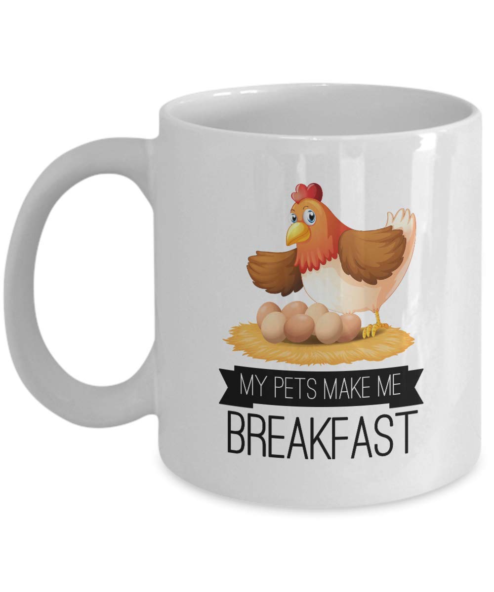 Funny Chicken Lovers Coffee Mug - My Pets Make Me Breakfast - Pet Chicken Gifts - Chicken Owners Present