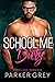 School Me Dirty: A College Romance