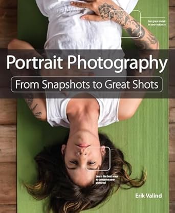 Portrait Photography: From Snapshots to Great Shots