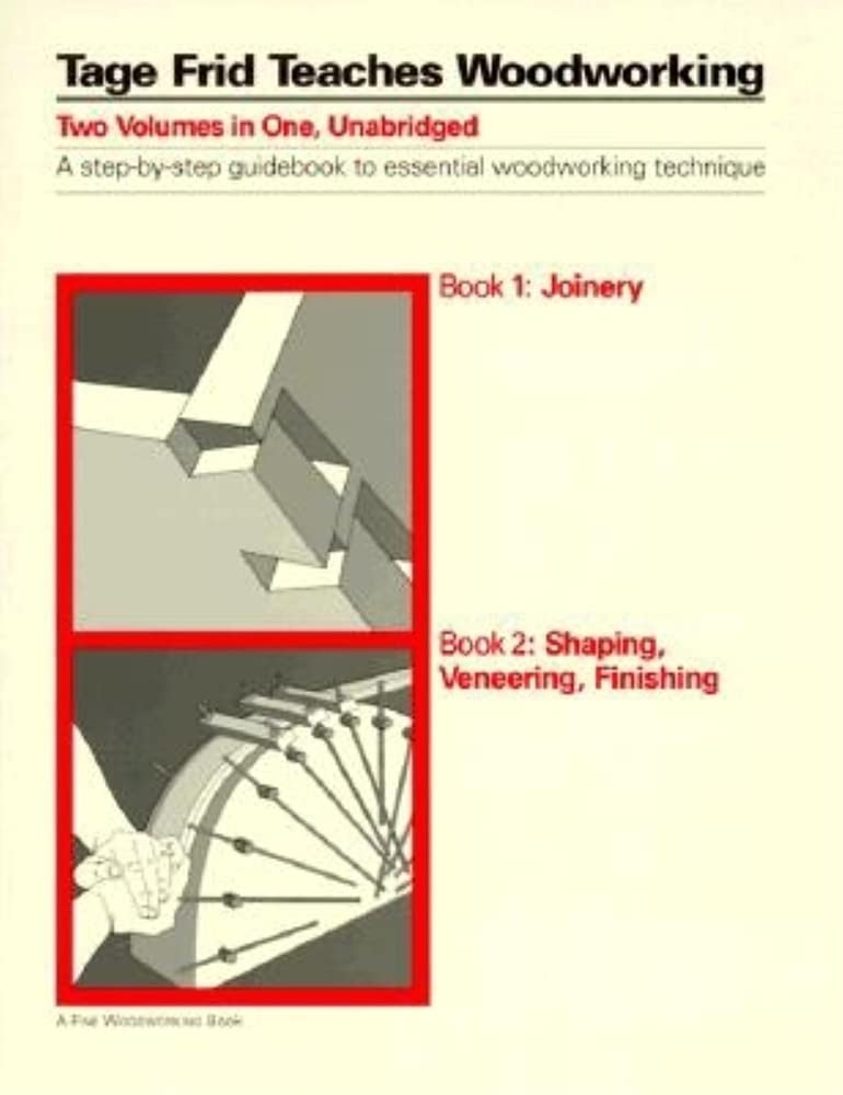 Tage Frid Teaches Woodworking, Book 2: Shaping, Veneering, Finishing