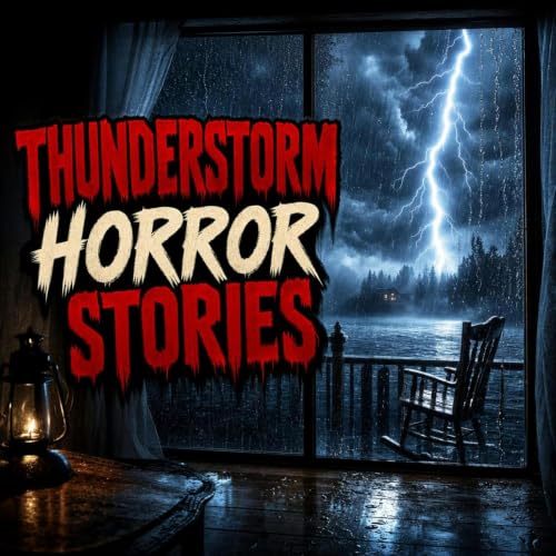 4 Scary Thunderstorm Horror Stories That Will Make You Fear the Next Storm