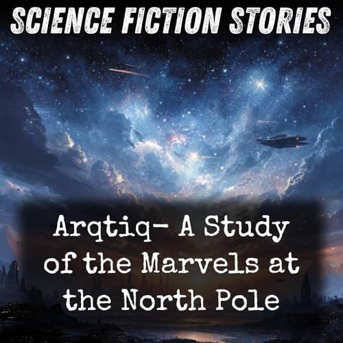 Arqtiq- A Study of the Marvels at the North Pole cover art